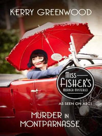 Murder in Montparnasse : Phryne Fisher : Book 12 - Kerry Greenwood