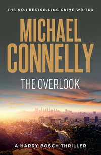 The Overlook : Harry Bosch : Book 13 - Michael Connelly