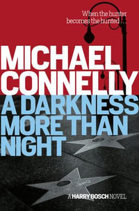 A Darkness More Than Night : Harry Bosch : Book 7 - Michael Connelly