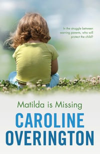 Matilda Is Missing - Caro Overington