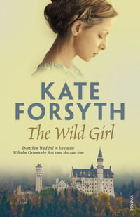 The Wild Girl - Kate Forsyth