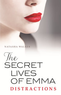 Distractions : The Secret Lives of Emma Series - Natasha Walker