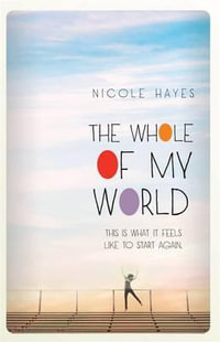 The Whole of My World - Nicole Hayes