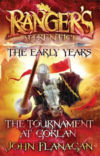 The Tournament at Gorlan : Ranger's Apprentice The Early Years : Book 1 - John Flanagan