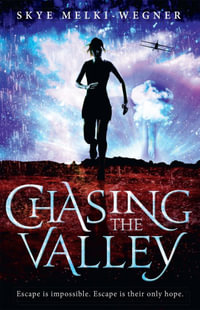 Chasing the Valley : Chasing the Valley Series : Book 1 - Skye Melki-Wegner