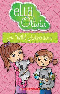 A Wild Adventure (Ella and Olivia #21) : Ella and Olivia - Yvette Poshoglian