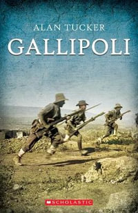 My Australian Story: Gallipoli : New Edition - Alan Tucker