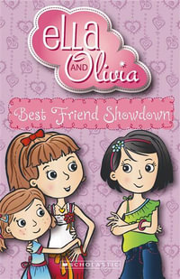 Best Friend Showdown (Ella and Olivia #2) : Ella and Olivia - Yvette Poshoglian