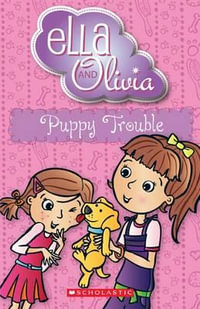 Puppy Trouble : Ella and Olivia Series : Book 5 - Yvette Poshoglian