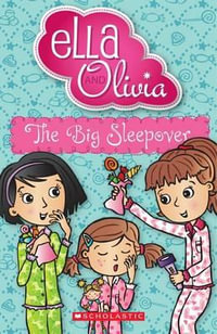 The Big Sleepover (Ella and Olivia #6) : Ella and Olivia - Yvette Poshoglian