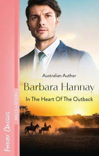 In The Heart Of The Outback... - Barbara Hannay