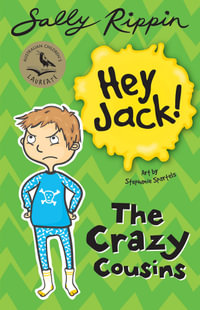 The Crazy Cousins : The Hey Jack! Series - Sally Rippin