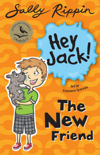 The New Friend : The Hey Jack! Series - Sally Rippin