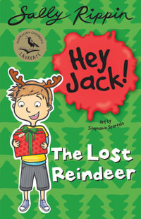 The Lost Reindeer : The Hey Jack! Series - Sally Rippin