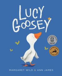 Lucy Goosey - Margaret Wild