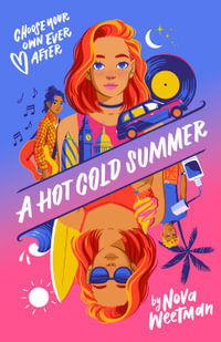 A Hot Cold Summer : Choose Your Own Ever After - Nova Weetman