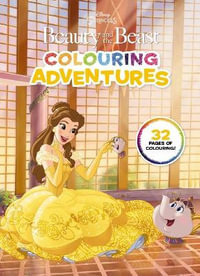 Disney : Beauty and the Beast Colouring Adventures : Disney Beauty and the Beast