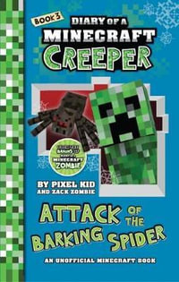 Diary of a Minecraft Creeper  #3 : Attack of the Barking Spider : Diary of a Minecraft Creeper - Zack Zombie