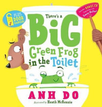 There's a Big Green Frog in the Toilet (Book and CD with Door Hanger) - Anh Do