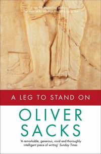 A Leg to Stand On - Oliver Sacks