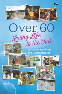 Over 60 : Living life to the full - Joy Noble