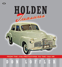 Holden Treasures : From the 1946 Prototypes to the 1966 HR - Don Loffler