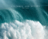 Distance and Desire - Alex Frayne