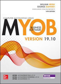 Computer Accounting Using MYOB Business Software V19.10 : 14th Edition - William Neish