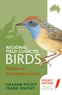 Regional Field Guide to Birds : Mallee to Limestone Coast - F Knight