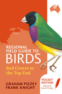 Regional Field Guide to Birds : Red Centre to the Top End - F Knight