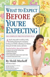 What to Expect Before You're Expecting - Heidi Murkoff