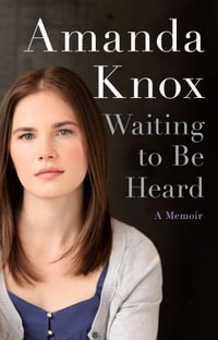 Waiting to Be Heard - Amanda Knox