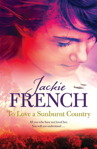 To Love a Sunburnt Country : The Matilda Saga : Book 4 - Jackie French