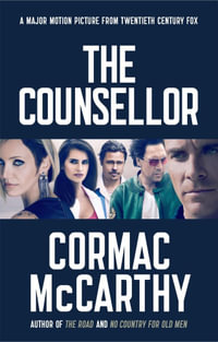 The Counsellor : Film Tie-In - Cormac McCarthy