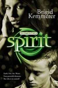 Spirit : Elementals Series : Book 3 - Brigid Kemmerer