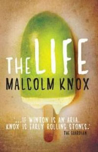 The Life - Malcolm Knox