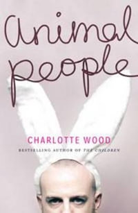 Animal People - Charlotte Wood