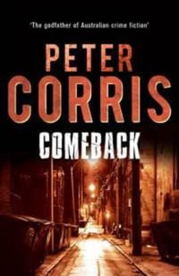 Comeback : Cliff Hardy : Book 37 - Peter Corris