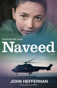 Naveed : Through my Eyes - John Heffernan