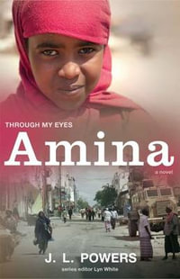 Amina : Through My Eyes - J. L. Powers