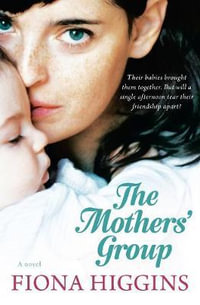 The Mothers' Group - Fiona Higgins