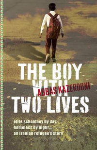 The Boy with Two Lives : THE ABBAS KAZEROONI MEMOIRS - Abbas Kazerooni