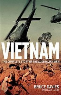 Vietnam : The Complete Story of the Australian War - Bruce Davies