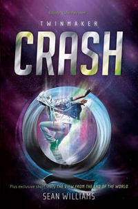 Crash : Twinmaker : Book 2 - Sean Williams