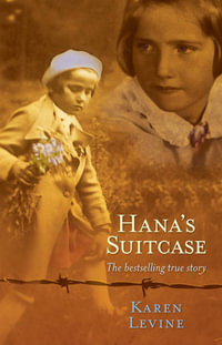 Hana's Suitcase: A True Story : Anniversary Edition - Karen Levine