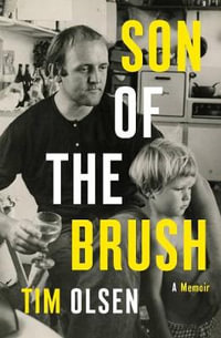 Son of the Brush : A memoir - Tim Olsen