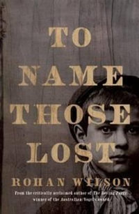 To Name Those Lost - Rohan Wilson