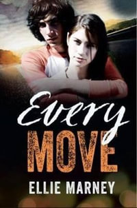 Every Move : The Every Series : Book 3 - Ellie Marney