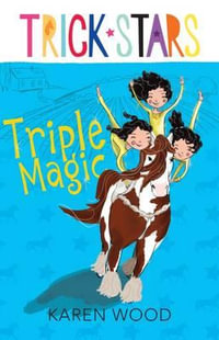 Triple Magic : Trickstars : Book 1 - Karen Wood