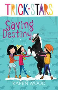 Saving Destiny : Trickstars : Book 4 - Karen Wood